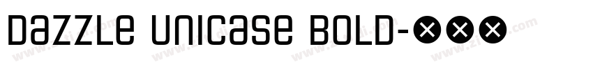 Dazzle Unicase Bold字体转换